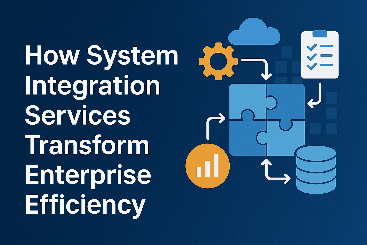 How System Integration Services Transform Enterprise Efficiency